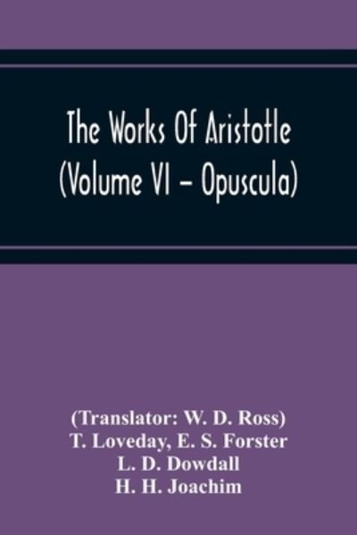 Cover for E S Forster · The Works Of Aristotle (Volume Vi - Opuscula) (Paperback Book) (2020)