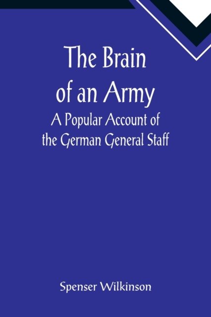 Cover for Spenser Wilkinson · The Brain of an Army (Paperback Book) (2022)