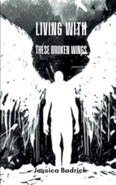 Cover for Jessica Badrick · Living With These Broken Wings (Paperback Bog) (2024)