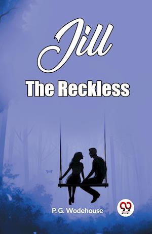 Jill The Reckless (Edition2023) - P G Wodehouse - Books - Double 9 Books LLP - 9789362209238 - February 27, 2024