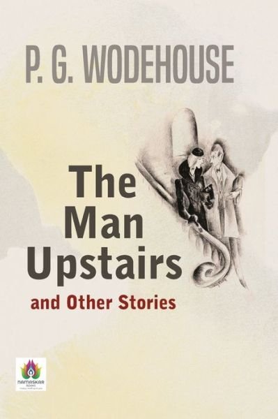 Cover for P G Wodehouse · The Man Upstairs and Other Stories (Paperback Bog) (2021)