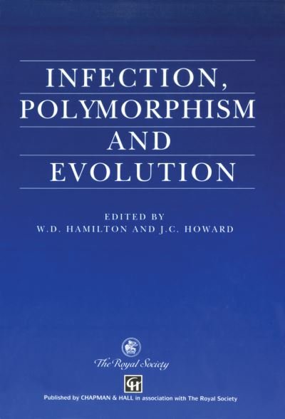 W D Hamilton · Infection, Polymorphism and Evolution (Paperback Bog) [Softcover reprint of the original 1st ed. 1997 edition] (2011)