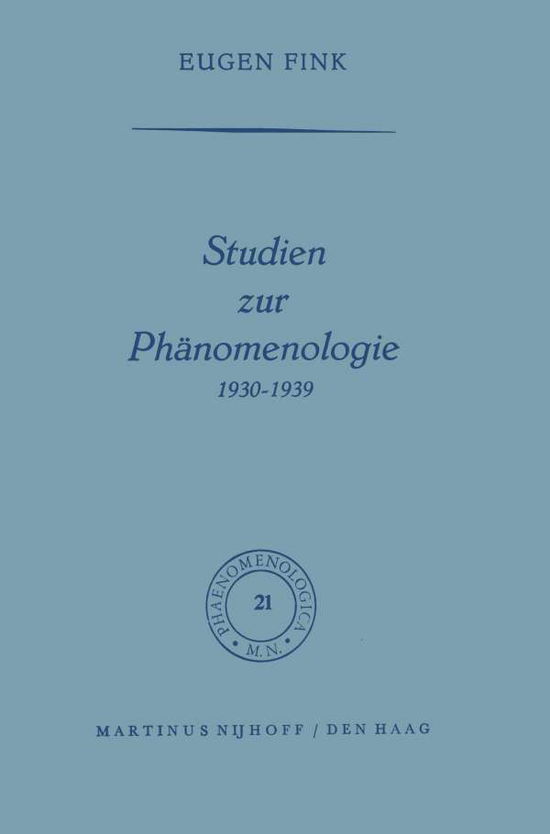 Cover for S Fink · Studien Zur Phanomenologie 1930-1939 - Phaenomenologica (Taschenbuch) [Softcover Reprint of the Original 1st 1966 edition] (2012)