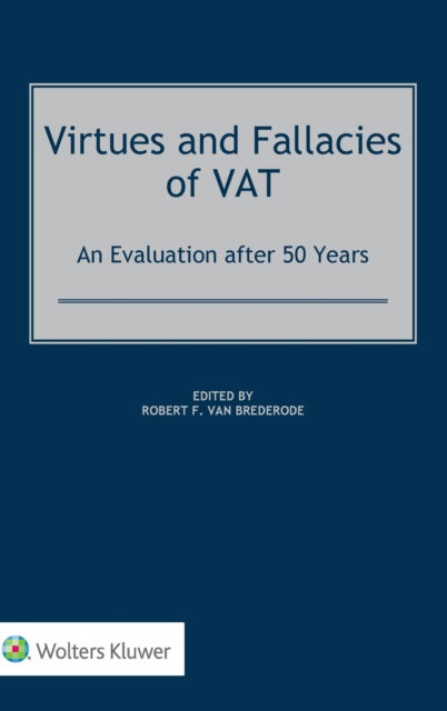 Cover for Robert F. van Brederode · Virtues and Fallacies of VAT: An Evaluation after 50 Years (Hardcover Book) (2021)