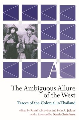 Cover for Rachel Harrison · The Ambiguous Allure of the West - Traces of the Colonial in Thailand (Paperback Book) (2010)