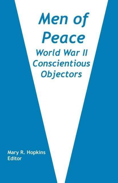 Cover for Mary R Hopkins · Men of Peace: World War II Conscientious Objectors (Paperback Book) (2009)