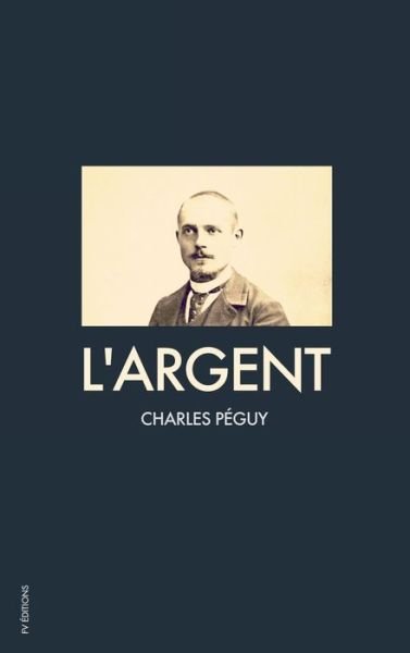 Cover for Charles Péguy · L'Argent (Hardcover Book) (2020)