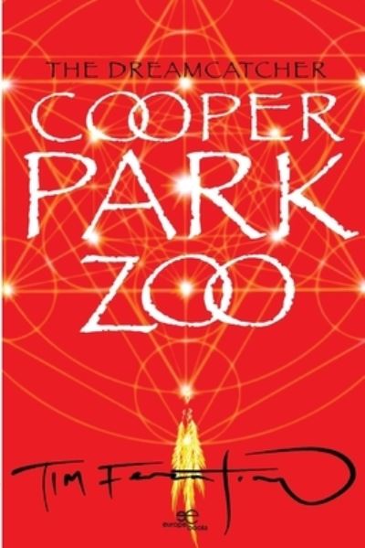 Tim Ferentino · COOPER PARK ZOO THE DREAMCATCHER - Build Universes (Paperback Book) (2022)