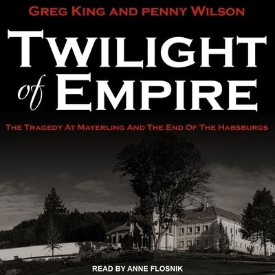 Twilight of Empire - Greg King - Music - Tantor Audio - 9798200396238 - September 11, 2018