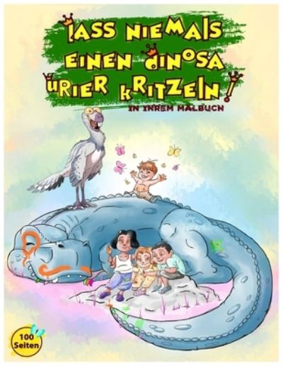 Cover for Ramdan Ben Omar · Lass niemals einen Dinosaurier kritzeln in deinem Malbuch: 100 erstaunliche Muster fur Kinder, einfache und entspannende Malvorlagen (Paperback Book) (2022)