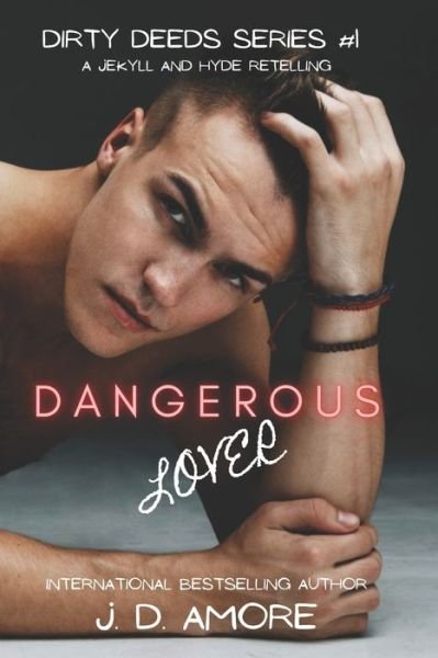 Cover for J D Amore · Dangerous Lover: A Jekyll and Hyde Retelling - Dirty Deeds (Paperback Book) (2022)
