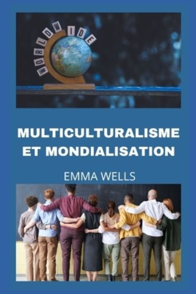 Cover for Emma Wells · Multiculturalisme Et Mondialisation (Paperback Book) (2022)