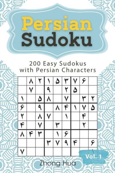 Cover for Zhong Hua · Persian Sudoku: 200 Easy Sudokus with Persian Characters (Taschenbuch) (2021)
