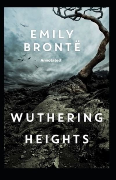 Wuthering Heights Annotated - Emily Bronte - Boeken - Independently Published - 9798463634238 - 24 augustus 2021