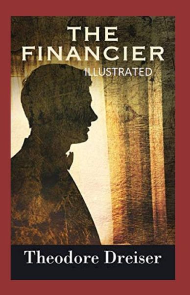 Cover for Theodore Dreiser · The Financier (Paperback Book) [Illustrated edition] (2021)