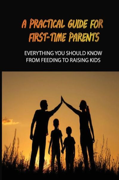 Cover for Antony Robarge · A Practical Guide For First-Time Parents (Paperback Book) (2021)