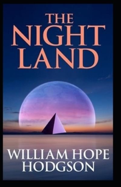 Cover for William Hope Hodgson · The Night land: Illustrated Edition (Paperback Book) (2021)