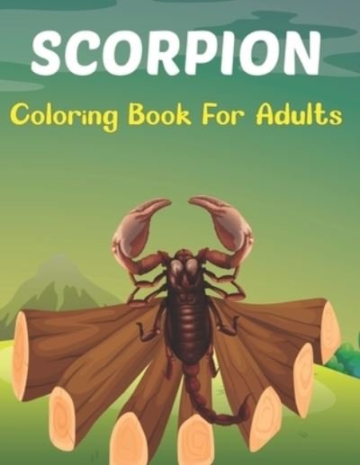 Cover for Rusan Sobinett Press · Scorpion Coloring Book For Adults: A Cute Scorpion Coloring Pages, Adults and Teens Activity Book for Boys &amp; Girls Fun Relaxing. Vol-1 (Pocketbok) (2021)