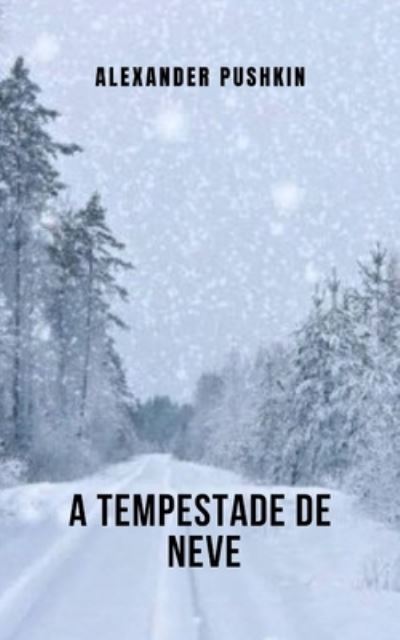 Cover for Alexander Pushkin · A tempestade de neve: Uma historia de amor de grandes amores (Paperback Book) (2021)