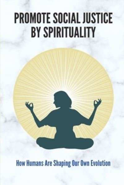 Cover for Irwin Bellen · Promote Social Justice By Spirituality (Paperback Bog) (2021)
