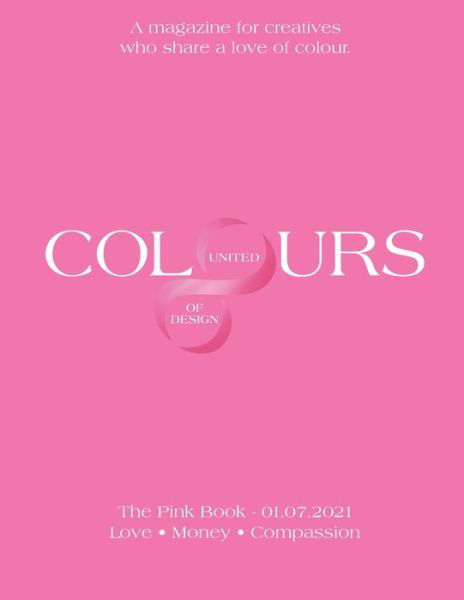 United Colours of Design: The Pink Book - Amy Bell - Książki - Independently Published - 9798531733238 - 1 lipca 2021