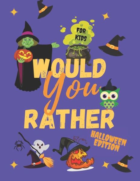 Cover for Aralez Art · Would Your Rather Halloween Edition For Kids (Paperback Book) (2020)