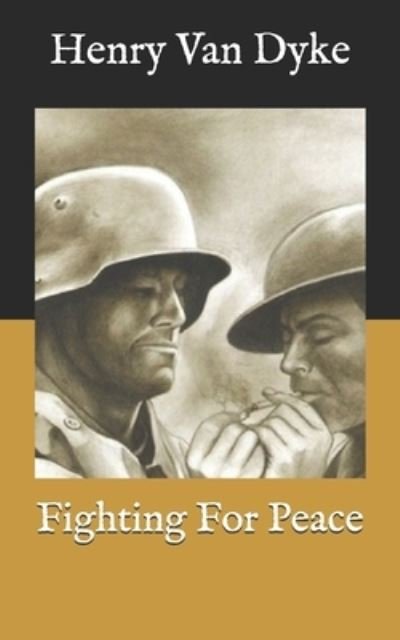 Cover for Henry Van Dyke · Fighting For Peace (Taschenbuch) (2020)