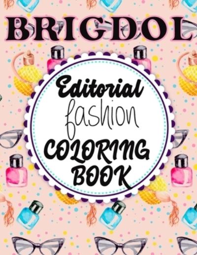 Cover for Brig Dol · BRIGDOL Editorial Fashion COLORING BOOK (Pocketbok) (2021)