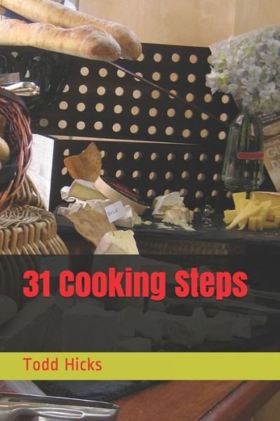 Cover for Todd Hicks · 31 Cooking Steps (Paperback Book) (2020)