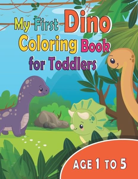 My First Dino Coloring Book For Toddlers Age 1 to 5 - Iyado Bensa - Livros - Independently Published - 9798639334238 - 26 de abril de 2020