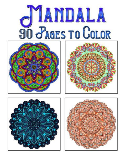 Mandala 90 Pages To Color - Soukhakouda Publishing - Livros - Independently Published - 9798654267238 - 16 de junho de 2020