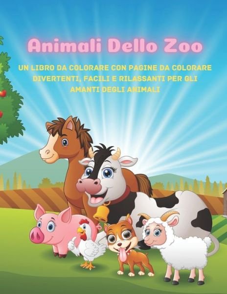 Cover for Ginette Giuliani · Animali dello zoo - Un Libro Da Colorare Con Pagine Da Colorare Divertenti, Facili E Rilassanti Per Gli Amanti Degli Animali (Taschenbuch) (2020)