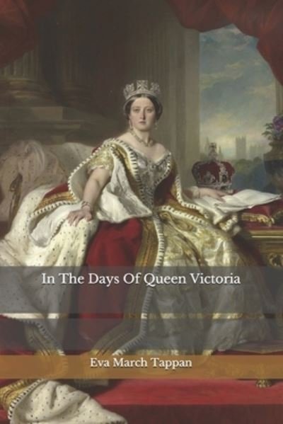 Cover for Eva March Tappan · In The Days Of Queen Victoria (Paperback Bog) (2020)
