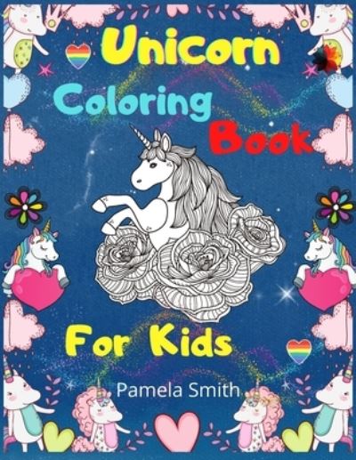 Cover for Pamela Smith · UnicornColoring Book For Kids (Paperback Book) (2021)