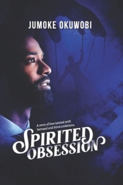 Cover for Jumoke Okuwobi · Spirited Obsession (Pocketbok) (2021)