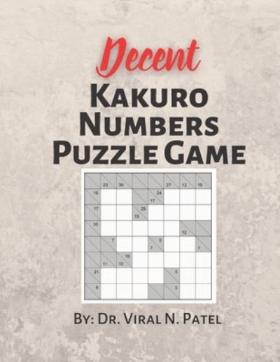 Cover for Independently Published · Decent Kakuro Numbers Puzzle Game (Taschenbuch) (2021)