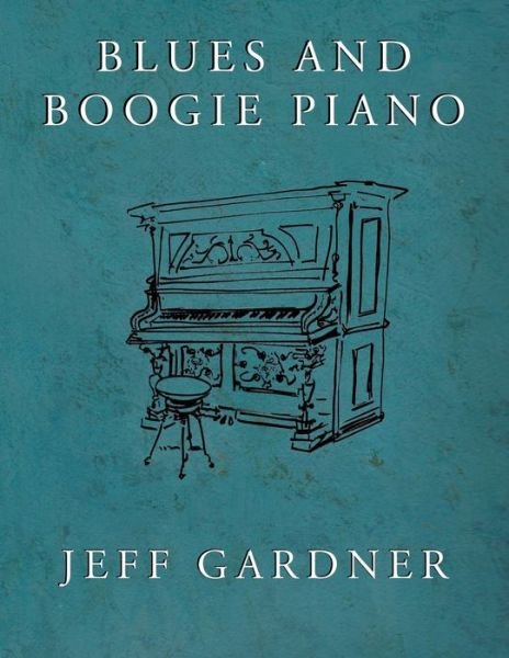 Cover for Jeff Gardner · Blues and Boogie Piano (Book) (2022)
