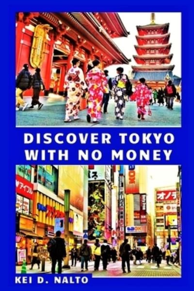 Cover for Kei D Nalto · Discover Tokyo With No Money (Pocketbok) (2021)