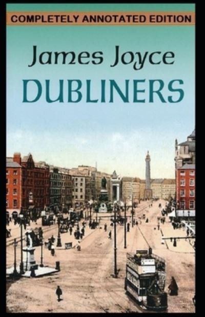 Dubliners - James Joyce - Books - Independently Published - 9798746353238 - April 29, 2021