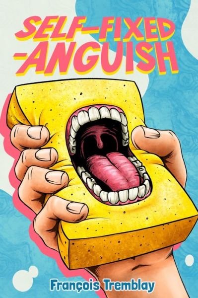 Cover for Francois Tremblay · Self-Fixed-Anguish (Paperback Book) (2022)