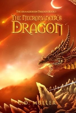 Cover for C D Muller · The Necromancer's Dragon - Armageddon Trilogy (Hardcover Book) (2022)
