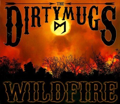 Cover for Dirty Mugs · Wildfire (CD) (2016)
