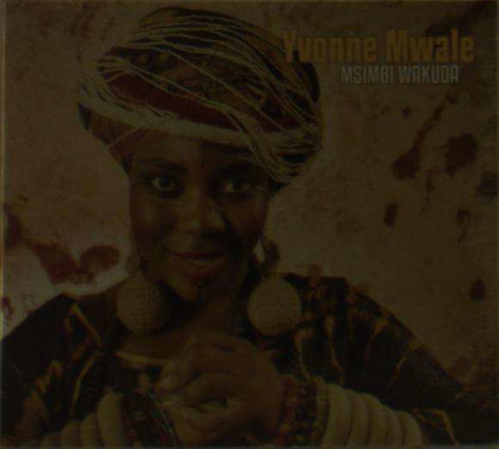 Cover for Yvonne Mwale · Msimbi Wakuda (CD) (2016)