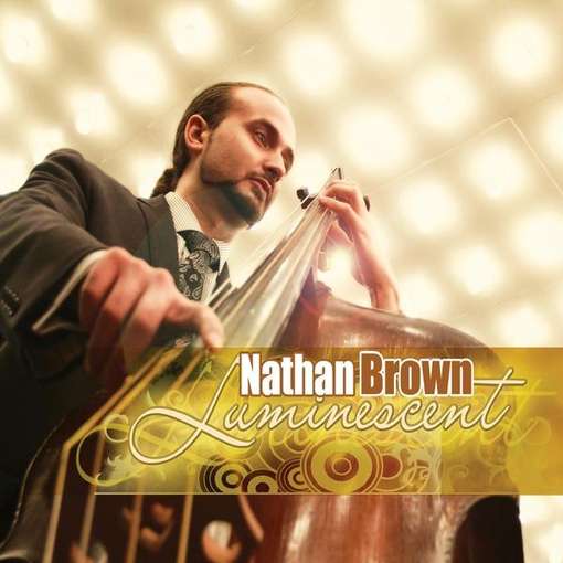 Luminescent - Nathan Brown - Muzyka - Brownbass Music - 0884501662239 - 14 lutego 2012