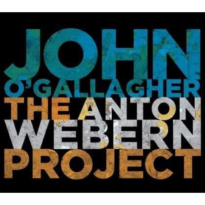 Cover for John O'gallagher · Anton Webern Project (CD) (2013)