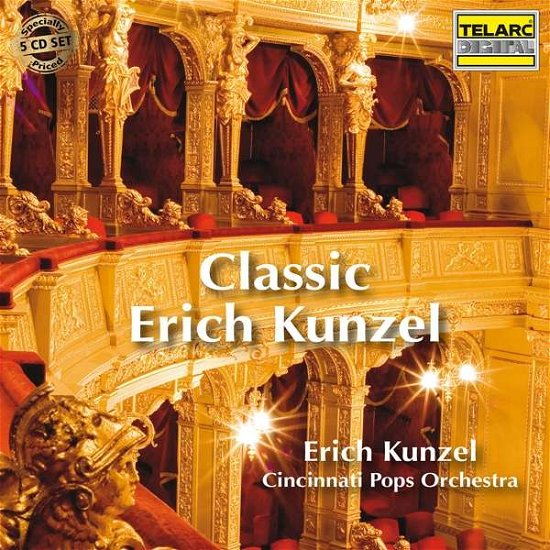 Cover for Erich Kunzel &amp; Cincinnati Pops Orchestra · Classic Erich Kunzel (CD) (2020)