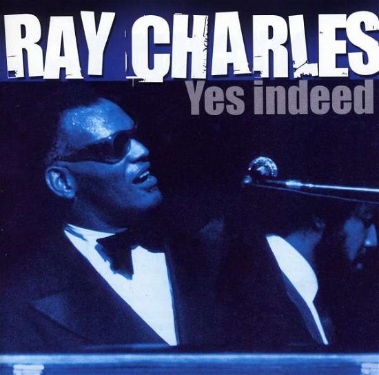 Yes Indeed - Ray Charles - Música - DMENT - 4011222327239 - 14 de dezembro de 2020