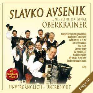 Unvergänglich-unerreicht,folge 10 - Slavko Und Seine Original Oberkrainer Avsenik - Musiikki - BOGNE - 4012897137239 - maanantai 14. joulukuuta 2020