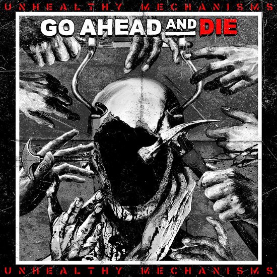 Cover for Go Ahead and Die · Unhealthy Mechanisms (CD) (2023)
