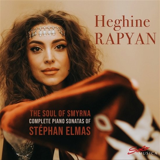 Cover for Heghine Rapyan · Soul of Smyrna: Complete Piano Sonatas of Stephan Elmas (CD) (2023)
